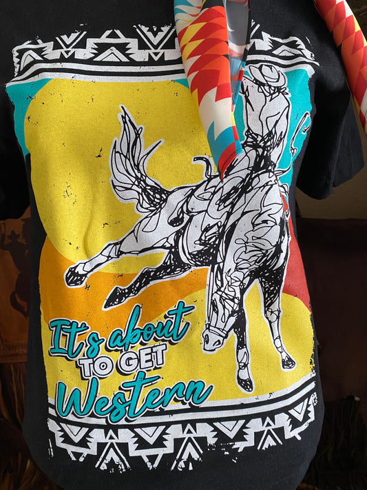 It's About To Get Western Tee